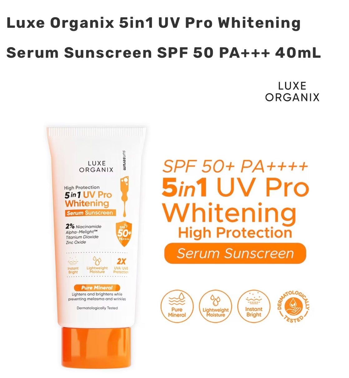 Luxe Organix 5in1 UV Pro Whitening Serum Sunscreen SPF 50 PA+++ 40mL
