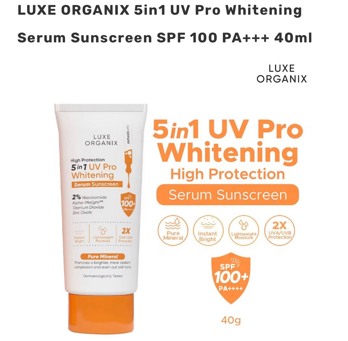 LUXE ORGANIX 5in1 UV Pro Whitening Serum Sunscreen SPF 100 PA+++ 40ml