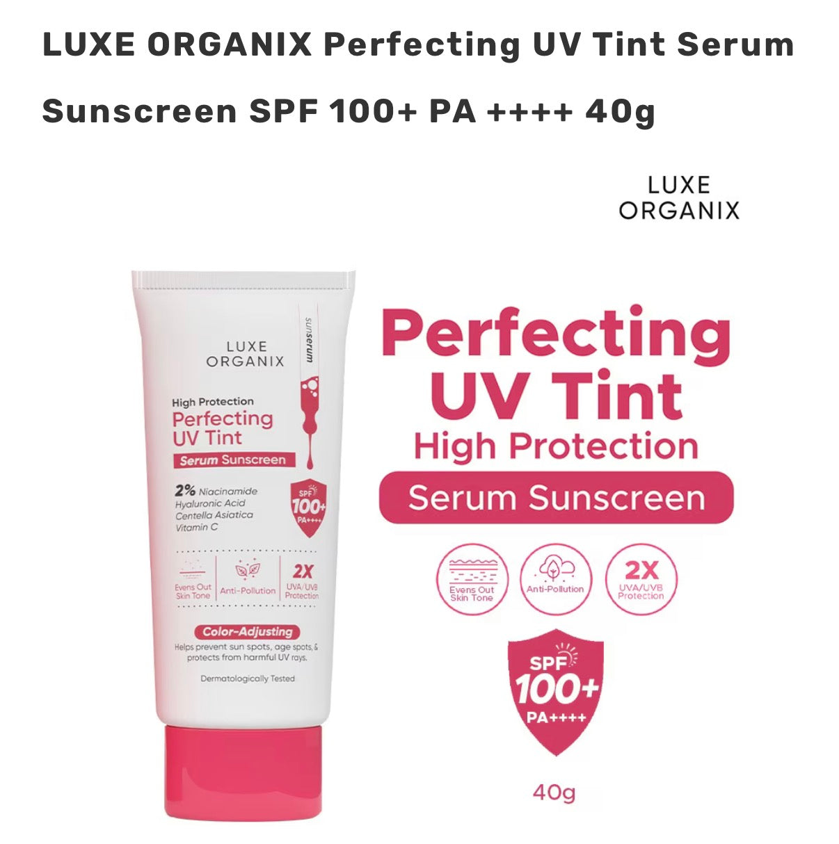 LUXE ORGANIX Perfecting UV Tint Serum Sunscreen SPF 100+ PA ++++ 40g
