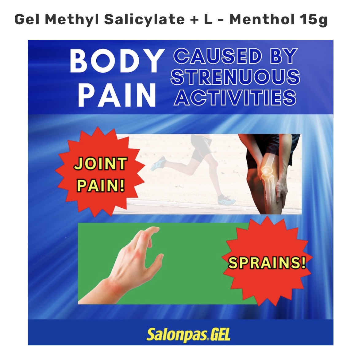 SALONPAS
Gel Methyl Salicylate + L - Menthol 15g