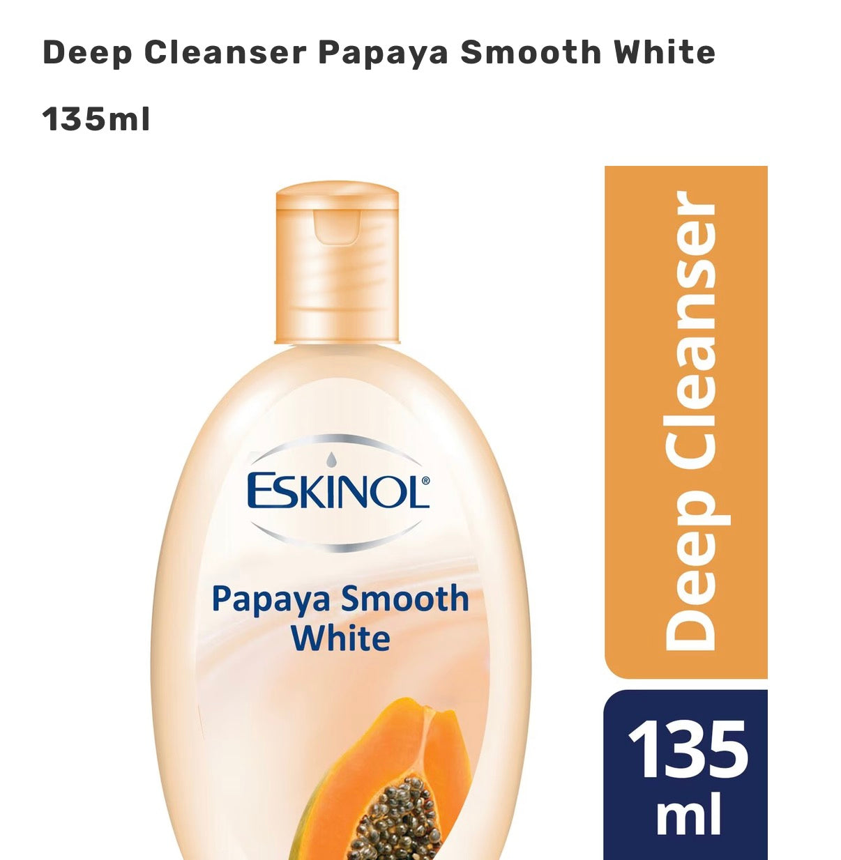 ESKINOL
Deep Cleanser Papaya Smooth White 135ml