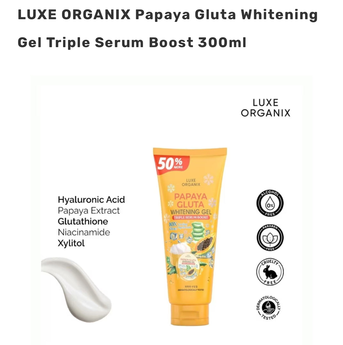 LUXE ORGANIX Papaya Gluta Whitening Gel Triple Serum Boost 300ml